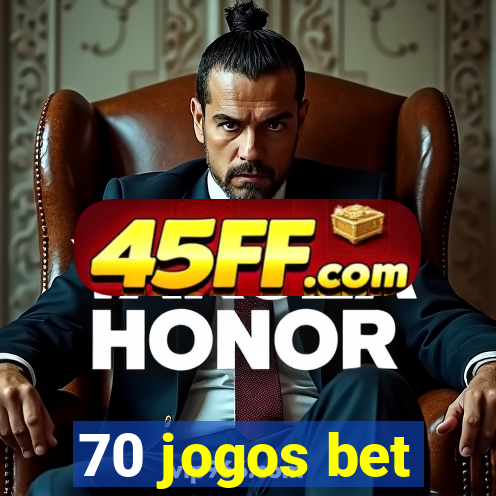 70 jogos bet